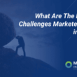 what-are-the-biggest-challenges-marketers-face-in-2023?