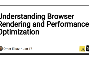 understanding-browser-rendering-and-performance-optimization