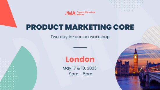 join-the-two-day-product-marketing-core:-in-person-workshop-|-london-|-may-17-–-18,-2023