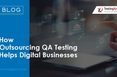 how-outsourcing-qa-testing-helps-digital-businesses