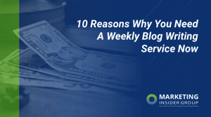10-reasons-why-you-need-a-weekly-blog-writing-service-now