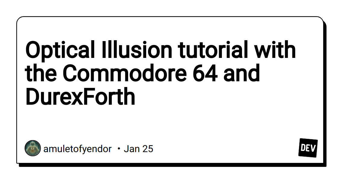 optical-illusion-tutorial-with-the-commodore-64-and-durexforth