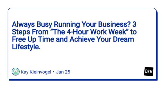 always-busy-running-your-business?-3-steps-from-”the-4-hour-work-week”-to-free-up-time-and-achieve-your-dream-lifestyle.
