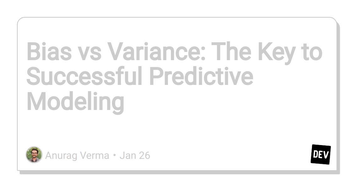 bias-vs-variance:-the-key-to-successful-predictive-modeling