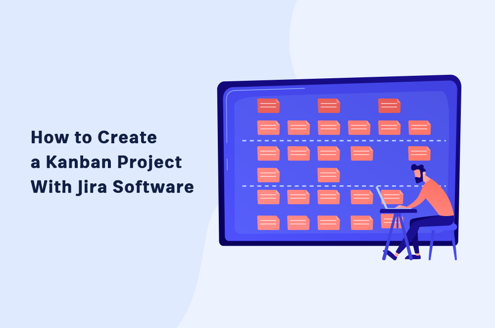 how-to-create-a-kanban-project-with-jira-software-[tutorial]
