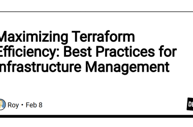 maximizing-terraform-efficiency:-best-practices-for-infrastructure-management