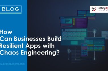 how-can-businesses-build-resilient-apps-with-chaos-engineering?