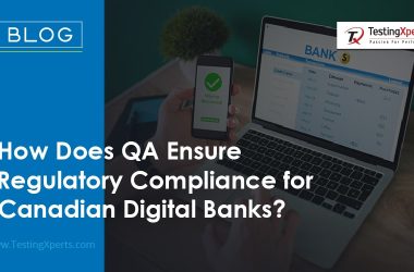 how-does-qa-ensure-regulatory-compliance-for-canadian-digital-banks?