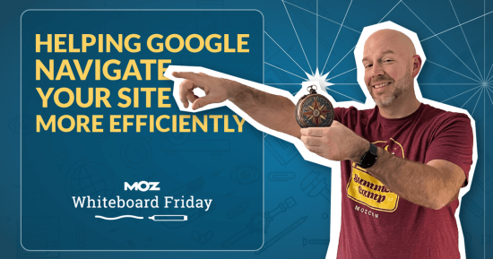 helping-google-navigate-your-site-more-efficiently-—-whiteboard-friday