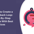 how-to-create-a-feedback-loop:-step-by-step-guide-with-best-practices