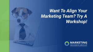 want-to-align-your-marketing-team?-try-a-workshop!