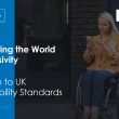 navigating-the-world-of-inclusivity:-a-guide-to-uk-accessibility-standards