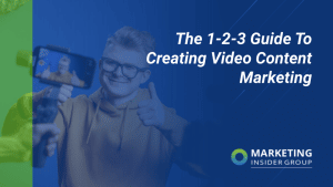 the-1-2-3-guide-to-creating-video-content-marketing