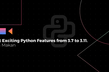 most-exciting-python-features-from-37-to-3.11