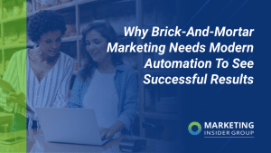 why-brick-and-mortar-marketing-needs-modern-automation-to-see-successful-results
