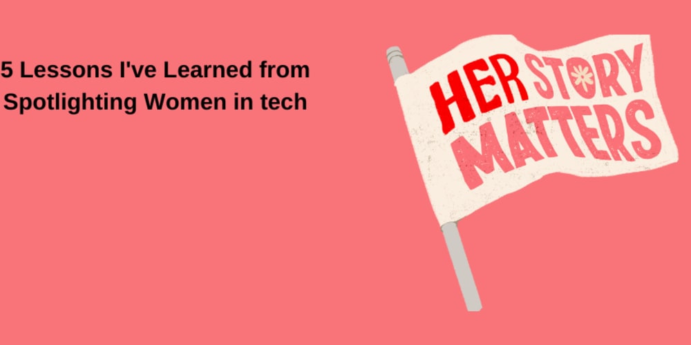 3-lesson-i’ve-from-spotlighting-women-in-tech