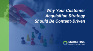 why-your-customer-acquisition-strategy-should-be-content-driven