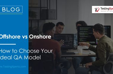 offshore-vs-onshore:-how-to-choose-your-ideal-qa-model