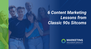 6-content-marketing-lessons-from-classic-90s-sitcoms