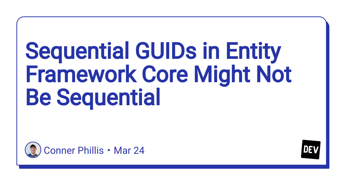 sequential-guids-in-entity-framework-core-might-not-be-sequential