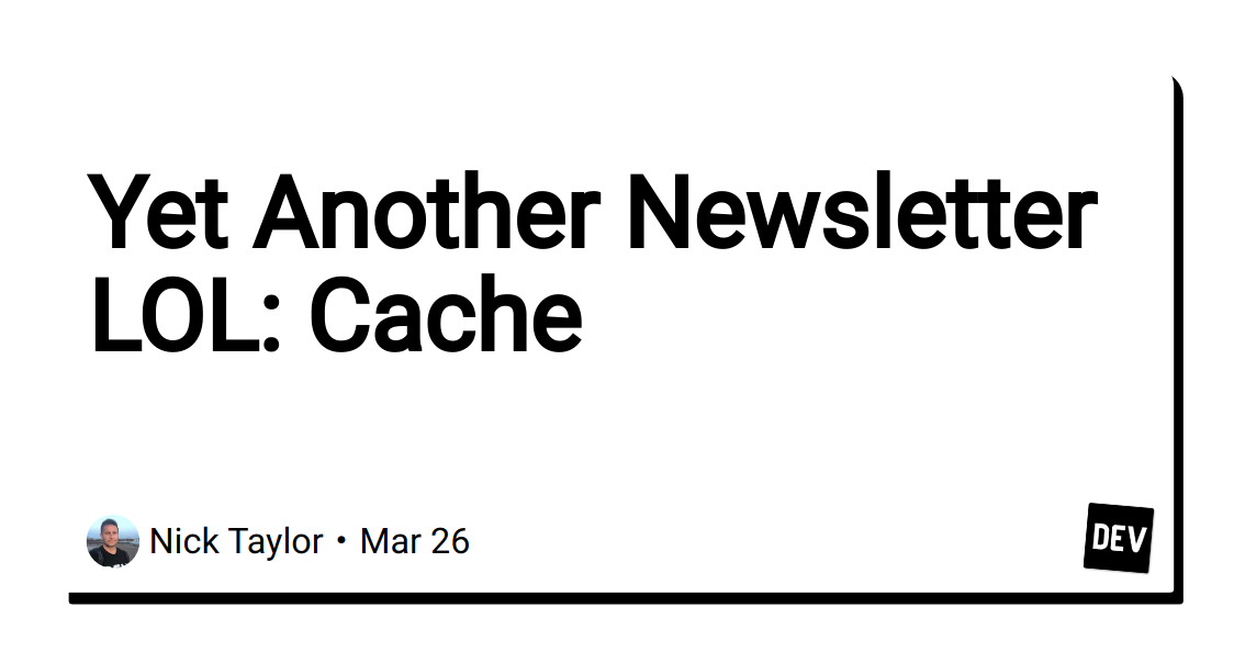 yet-another-newsletter-lol:-cache
