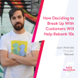 how-deciding-to-break-up-with-customers-will-help-rebank-10x