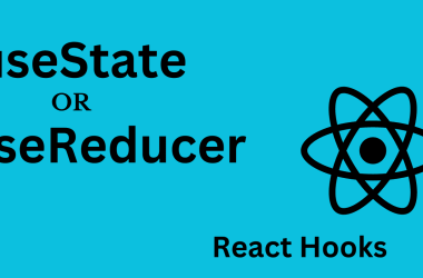 usestate-or-usereducer-–-which-to-choose-for-your-application