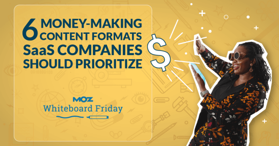 6-money-making-content-formats-saas-companies-should-prioritize-—-whiteboard-friday