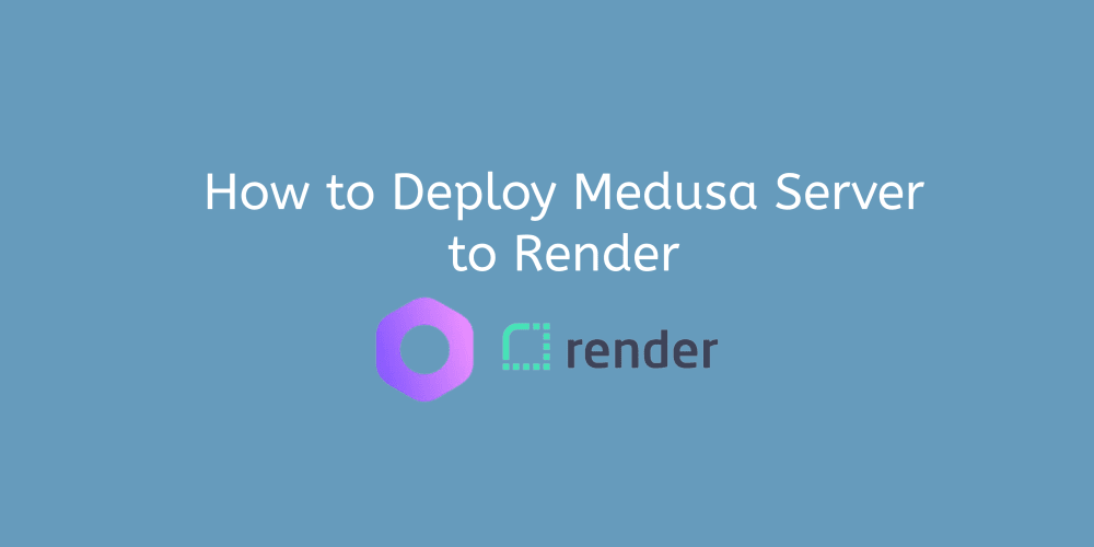 how-to-deploy-medusa-server-to-render