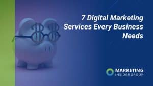 7-digital-marketing-services-every-business-needs