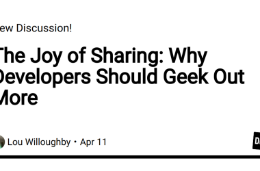 the-joy-of-sharing:-why-developers-should-geek-out-more