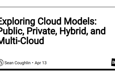 exploring-cloud-models:-public,-private,-hybrid,-and-multi-cloud