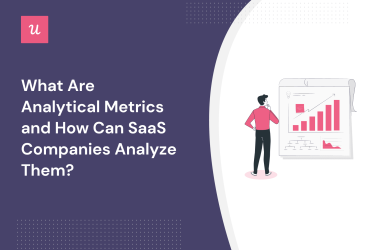 what-are-analytical-metrics-and-how-can-saas-companies-analyze-them?