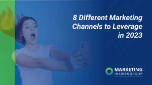 8-different-marketing-channels-to-leverage-in-2023