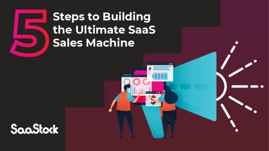 5-steps-to-building-the-ultimate-saas-sales-machine