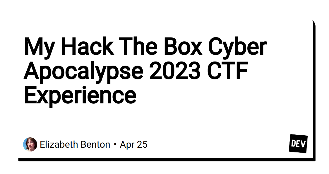 my-hack-the-box-cyber-apocalypse-2023-ctf-experience