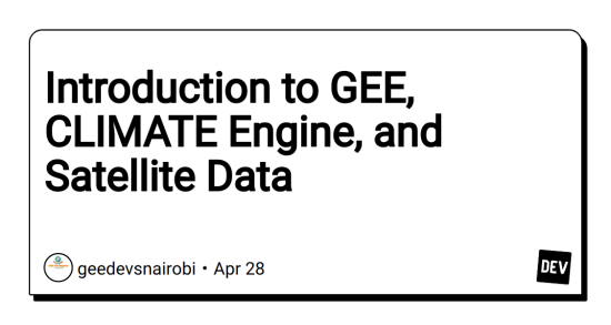introduction-to-gee,-climate-engine,-and-satellite-data