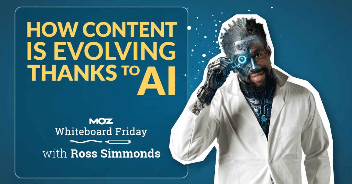 how-content-is-evolving-thanks-to-ai-—-whiteboard-friday