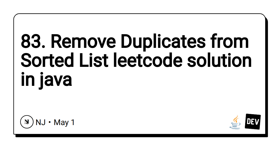 83.-remove-duplicates-from-sorted-list-leetcode-solution-in-java