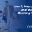 how-to-measure-your-small-business’s-marketing-success