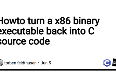 howto-turn-a-x86-binary-executable-back-into-c-source-code