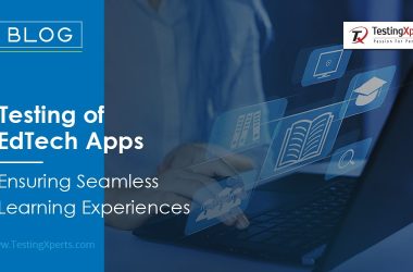testing-of-edtech-apps:-ensuring-seamless-learning-experiences