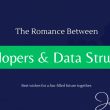 the-romance-between-developers-and-data-structures