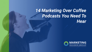 14-marketing-over-coffee-podcasts-you-need-to-hear