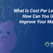 what-is-cost-per-lead,-and-how-can-you-use-it-to-improve-your-marketing?
