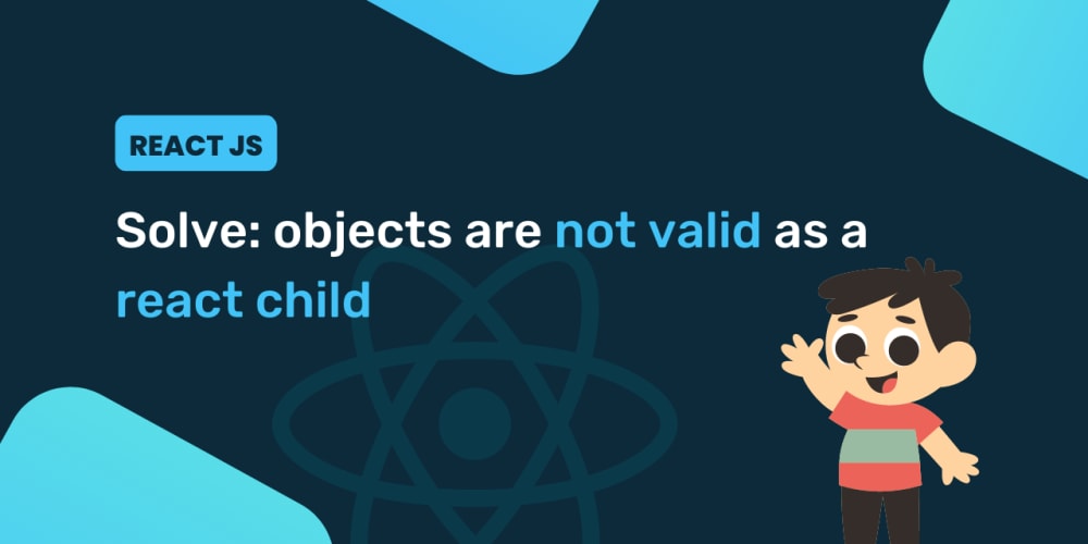 solve:-objects-are-not-valid-as-a-react-child