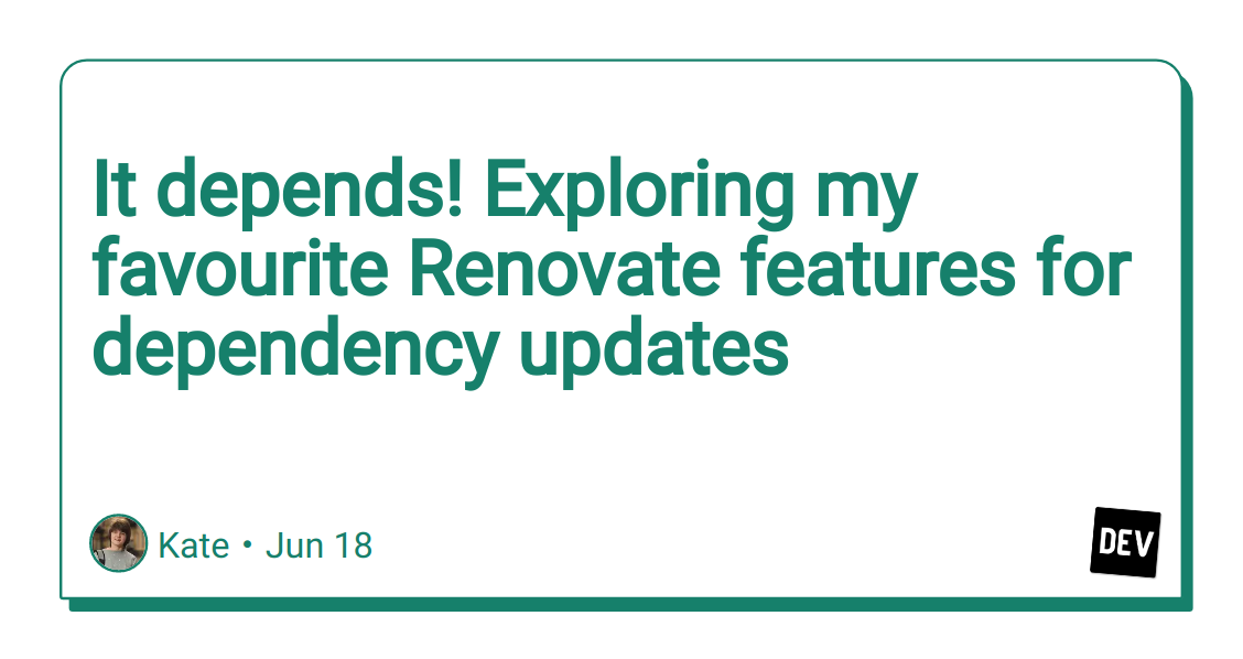 it-depends!-exploring-my-favourite-renovate-features-for-dependency-updates