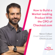 how-to-build-a-market-leading-product-with-the-cpo-of-checkout.com
