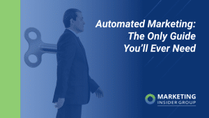 automated-marketing:-the-only-guide-you’ll-ever-need