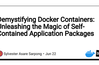 demystifying-docker-containers:-unleashing-the-magic-of-self-contained-application-packages
